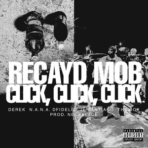 Click, Click, Click (feat. Derek, N.A.N.A., Dfideliz, Jé Santiago, The Boy) (Explicit)