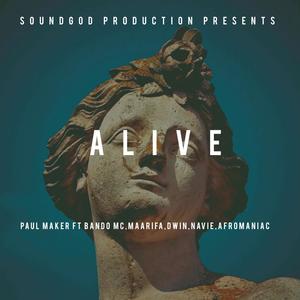 ALIVE (feat. Afromaniac,Bando Mc,Dwin,Navie & Maarifa)