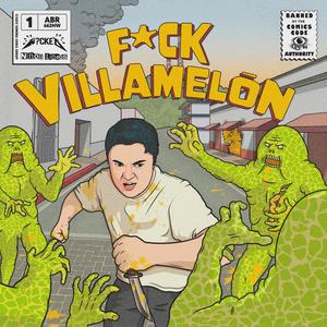 F*ck Villamelon, Pt. 1 (Explicit)