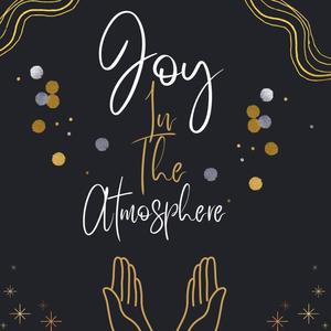 Joy In The Atmosphere (feat. Isai Ruiz & B Smooth)