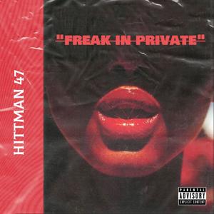 Freak In Private (Explicit)