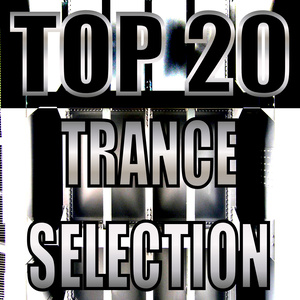 TOP 20 TRANCE SELECTION
