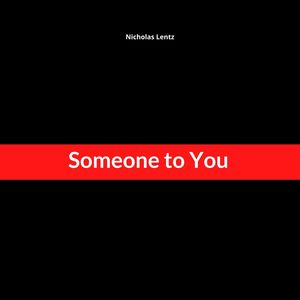 Someone to You