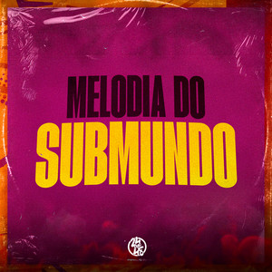 Melodia do Submundo (Explicit)