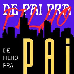 de Pai pra Filho de filho pra Pai (Explicit)