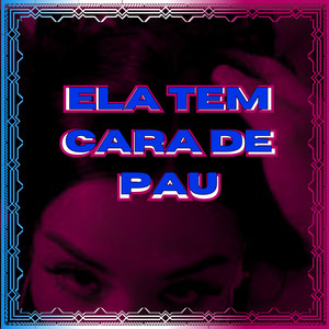 Ela tem Cara de Pau (Explicit)