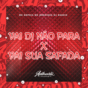 Vai Dj Não para X Vai Sua Safada (Explicit)