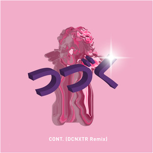 CONT. (DCNXTR Remix)