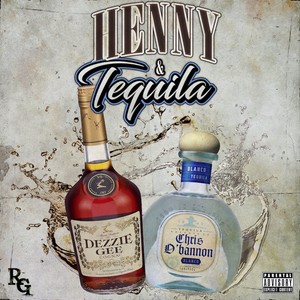 Henny & Tequila (Explicit)