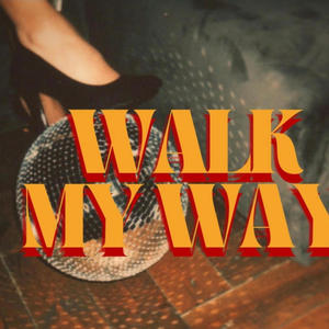 Walk my way