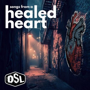 Songs From A Healed Heart (Explicit)