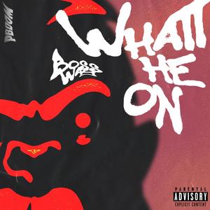 What He On (Explicit)