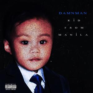 KID FROM MANILA (Explicit)