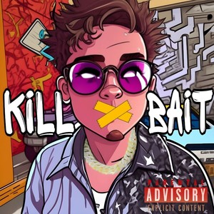 Kill o Bait (Explicit)