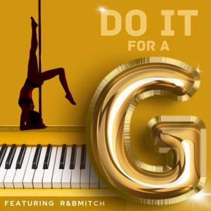 Do It for a G (feat. R&B Mitch) (Explicit)