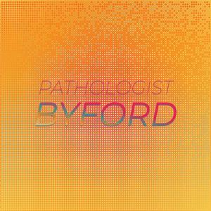 Pathologist Byford