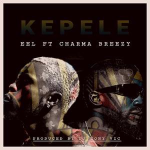 KEPELE (feat. Eel, Charma Breezy, Jason Millz, Affareh Affante, O2 Muzik Choir & Top Genah)