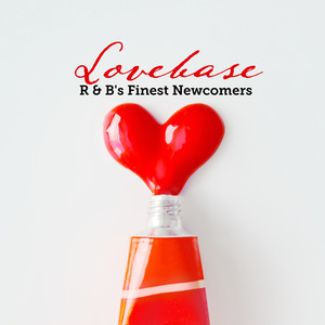 Lovebase: R & B's Finest Newcomers (Explicit)