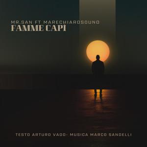 FAMME CAPI' (feat. MR.SAN & MARECHIAROSOUND)