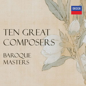 10 Great Composers: Baroque Masters