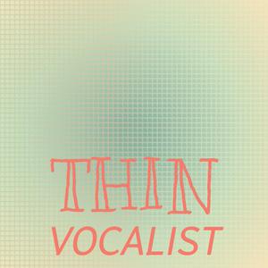 Thin Vocalist