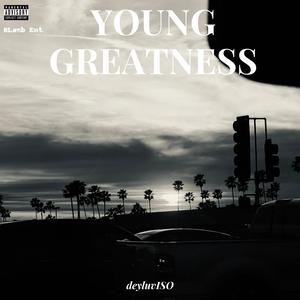 Young Greatness (Explicit)