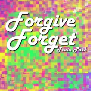 Forgive Forget