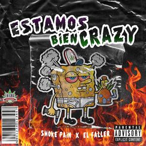 Estamos Bien Crazy (feat. El Faller) [Explicit]