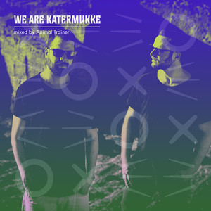 We Are Katermukke: Animal Trainer (DJ Mix)