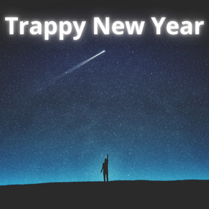 Trappy New Year (Explicit)