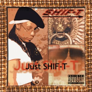 Just Shif-T (Explicit)