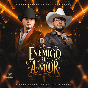 Enemigo El Amor (feat. Joel Santibañez, Los Grandes Potrillos del Bajio & Clave Norteña)