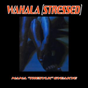 WAHALA (Stressed)