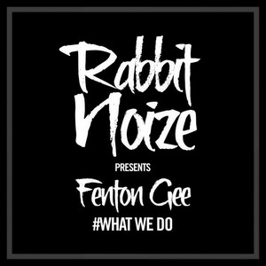 What We Do (Fenton Gee Remix)