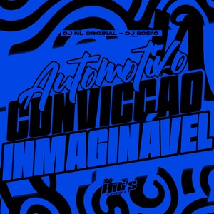 Automotivo Convicção Inmaginável (Explicit)
