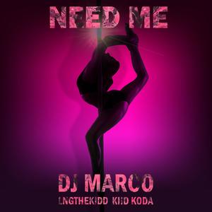 Need Me (feat. LNGTheKidd & Kiid Koda) [Explicit]