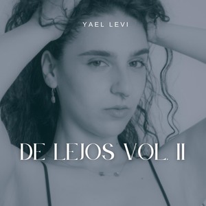 De Lejos, Vol. II