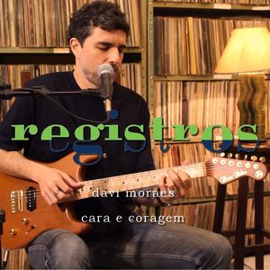 Registros: Cara e Coragem