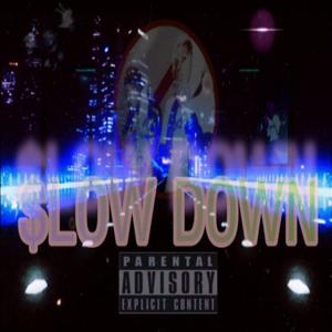 Slow Down (feat. Superstardarius & Rockstarzel) (Explicit)