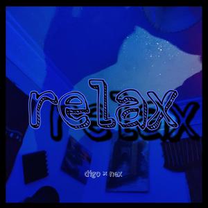 Relax (feat. Nex) (Explicit)