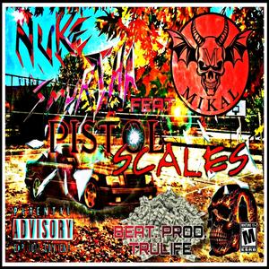 PISTOL SCALES (feat. MIKAL) (Explicit)
