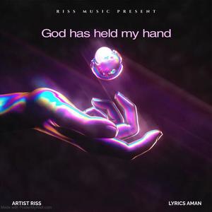 God has held my hand