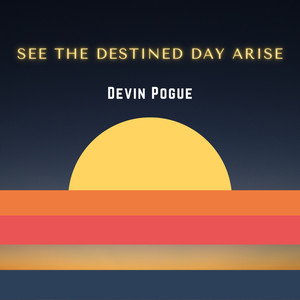 See the Destined Day Arise