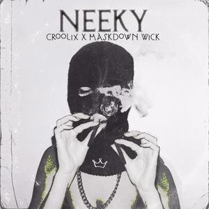 Neeky (feat. MaskDown Wick) (Explicit)