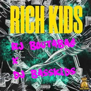 Rich Kids (feat. DJ BASSKIDS) (Explicit)