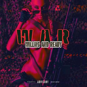 WAR (Willing And Ready) (Explicit)
