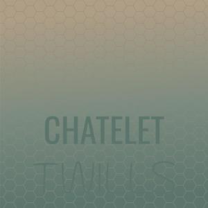 Chatelet Twills