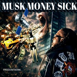 Musk Money Sick