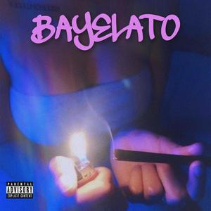 BAYELATO (Explicit)