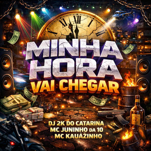 MINHA HORA VAI CHEGAR
